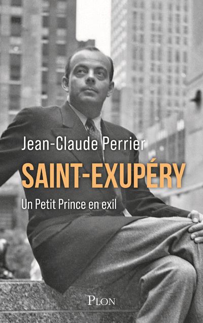 Sortie de « Saint-Exupéry – Un Petit Prince en exil » de Jean-Claude PERRIER