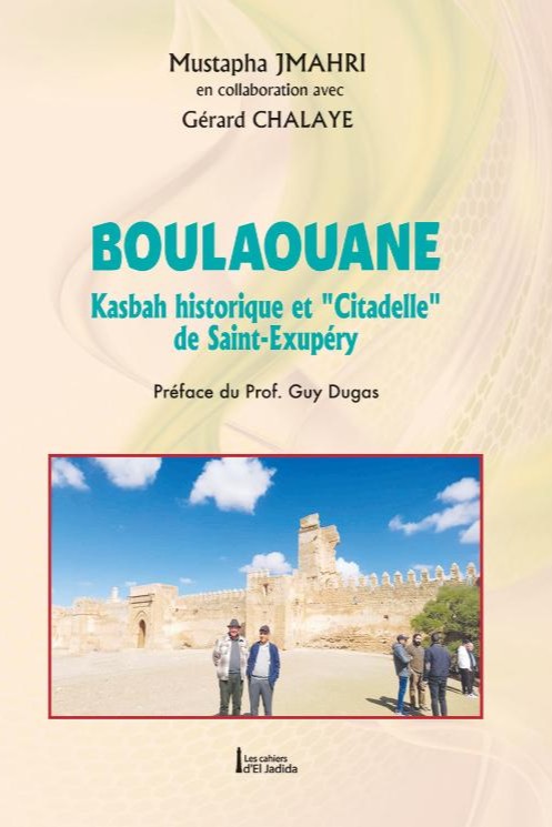 Sortie de « Boulaouane, kasbah historique et « Citadelle » de Saint-Exupéry »